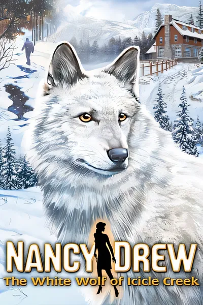 南茜·朱尔：冰柱溪的白狼/Nancy Drew: The White Wolf of Icicle Creek [新作/940.06 MB]